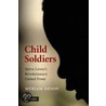 Child Soldiers door Myriam Denov