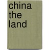China the Land by Bobbie Kalman