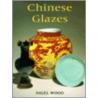 Chinese Glazes by Nigel Wood
