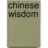 Chinese Wisdom door Onbekend