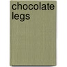 Chocolate Legs door Roland Cheek