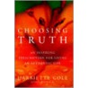 Choosing Truth door Harriette Cole