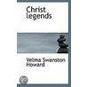 Christ Legends by Velma Swanston Howard
