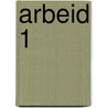 Arbeid 1 by R. van Engelen