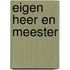 Eigen heer en meester