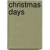Christmas Days door Derek McCormack