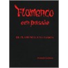 Flamenco, een passie = El Flamenco, una pasion door Roland Cassiman