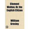 Clement Walton by William Gresley