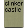 Clinker Castle by Lisa Thompson