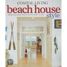 Coastal Living by Of Coastal Living Magazine Editors