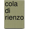 Cola Di Rienzo by Emmanuel Rodocanachi
