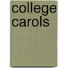 College Carols by John Malcolm Bulloch