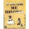 Color Me Brown by Lucille H. Giles