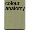 Colour Anatomy door Onbekend