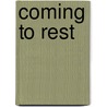 Coming to Rest door Kathryn Stripling Byer