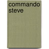 Commando Steve door Steve Willis