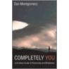Completely You by Dan Montgomery