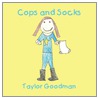 Cops and Socks door Taylor Goodman