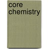 Core Chemistry door Peter Evans