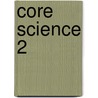 Core Science 2 door Brian Milner