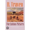 Cotton-Pickers door Bruno Traven