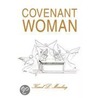 Covenant Woman door Karol L. Mosebay