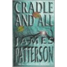 Cradle And All by James Patterson