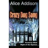 Crazy Dog Song door Alice Addison