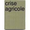 Crise Agricole door Gaston Jourde