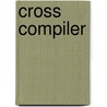 Cross Compiler door John McBrewster