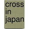 Cross in Japan door Fred Eugene Hagin