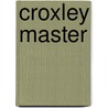 Croxley Master by Sir Arthur Conan Doyle