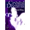 Crystal Dreams door David M. Riley