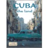 Cuba, The Land door Susan Hughes