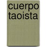 Cuerpo Taoista by Kristoffer Schipper