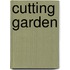 Cutting Garden