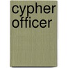 Cypher Officer by Elizabeth Watkins
