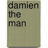 Damien the Man by Ralph D. Nybakken