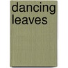 Dancing Leaves door Gertrude Warden