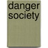 Danger Society