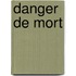 Danger de Mort