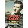 Dangerous Days door Ernest Brough