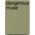 Dangerous Muse