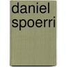 Daniel Spoerri door Wieland Schmied