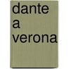 Dante A Verona door Paolo Ferrari