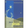 Dare To Dream! door Sandra McLeod Humphrey