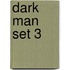 Dark Man Set 3