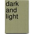Dark and Light