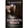 Darkness Wakes door Tim Waggoner
