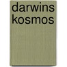 Darwins Kosmos door Franz M. Wuketits